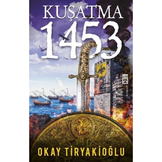 Kuşatma 1453 Okay Tiryakioğlu Timaş Yayınları