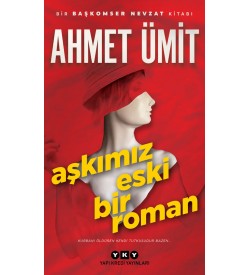 Aşkımız Eski Bir Roman Ahmet Ümit Yapı Kredi Yayınları