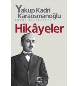 Hikayeler- Yakup Kadri Karaosmanoğlu İletişim Yayıncılık