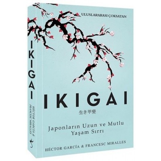 Ikigai-Japonların Uzun ve Mutlu Yaşam Sırrı Hector Garcia,Francesc Miralles İndigo Kitap