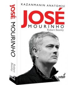 Jose Mourinho-Kazanmanın Anatomisi Robert W. Beasley İndigo Kitap