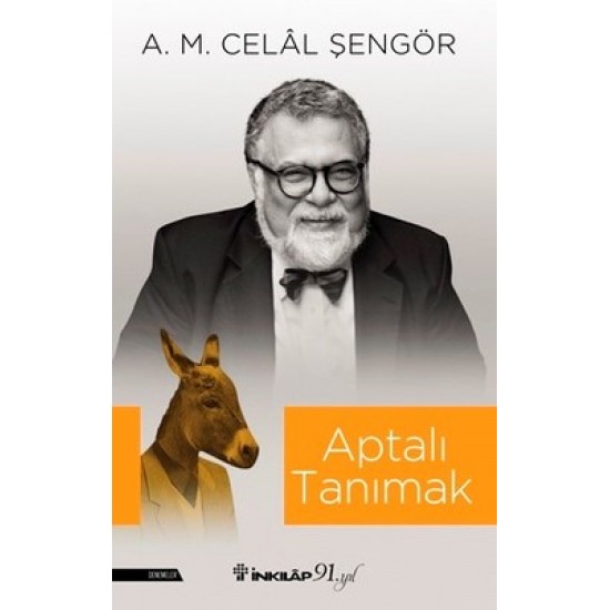 Aptalı Tanımak Ali Mehmet Celal Şengör İnkılap Kitabevi