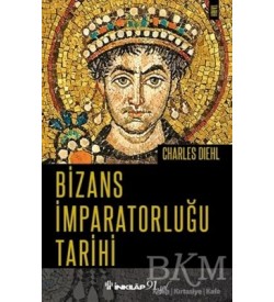 Bizans İmparatorluğu Tarihi Charles Diehl İnkılap Kitabevi