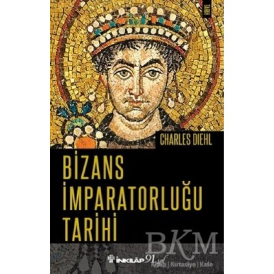 Bizans İmparatorluğu Tarihi Charles Diehl İnkılap Kitabevi